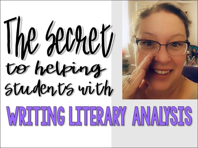 The Secret to Teaching Writing Literary Analysis