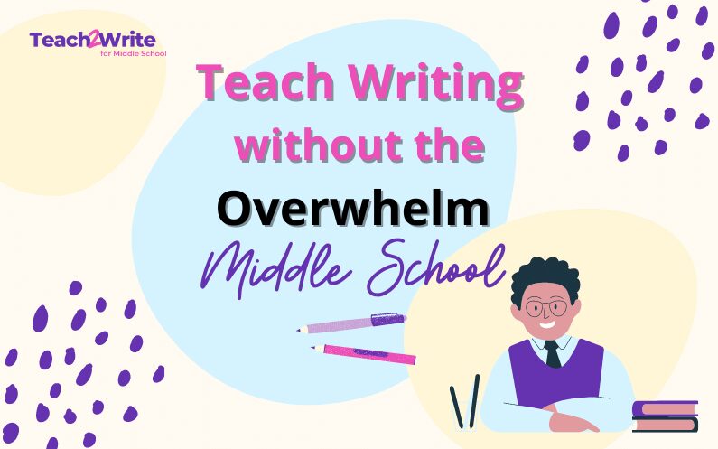 Teach writing without overwhelm