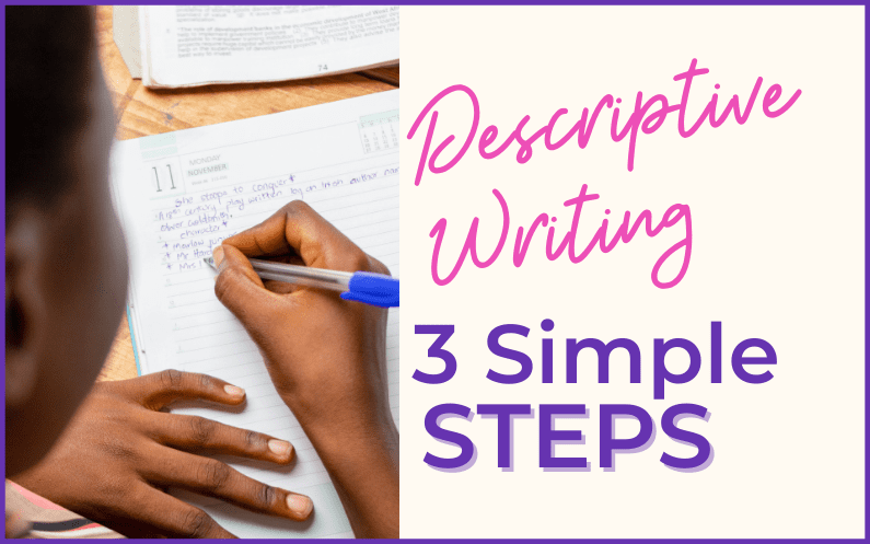 title of blog with picture of student writing descriptive-writing-3-simple-steps