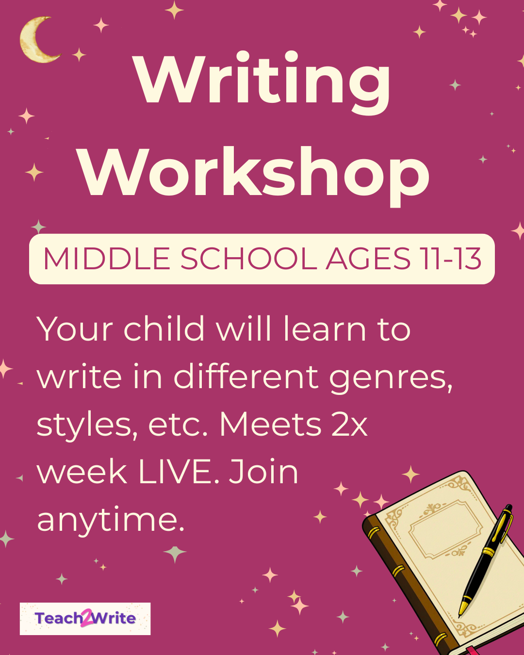 against a cranberry background with stars and moon, a person typing on laptop, the text says writing workshop, middle school ages 11-13, your child will learn to write in different genres, styles, etc. meets 2x per week LIVE. Join anytime with Teach2 write logo at bottom